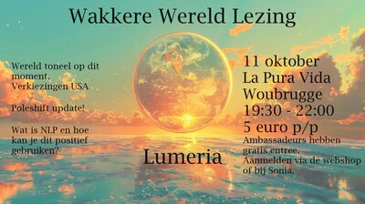 Wakkere Wereld Lezing  - 11 oktober 2024 - Woubrugge bij La Pura Vida