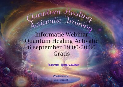 Quantum Healing Training uitleg online - 6 september 2024 - gratis